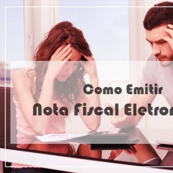 Como Emitir Nota Fiscal Eletrônica?