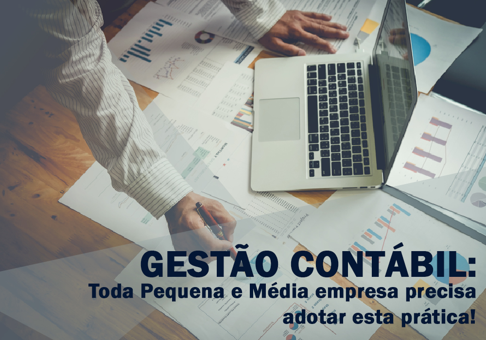 GESTÃO CONTÁBIL: Toda Pequena E Média Empresa Precisa Adotar Esta Prática!