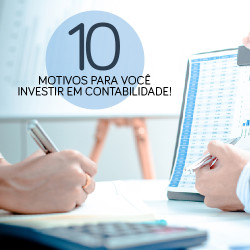 10 Motivos Para Você Investir Em Um Escritório De Contabilidade!