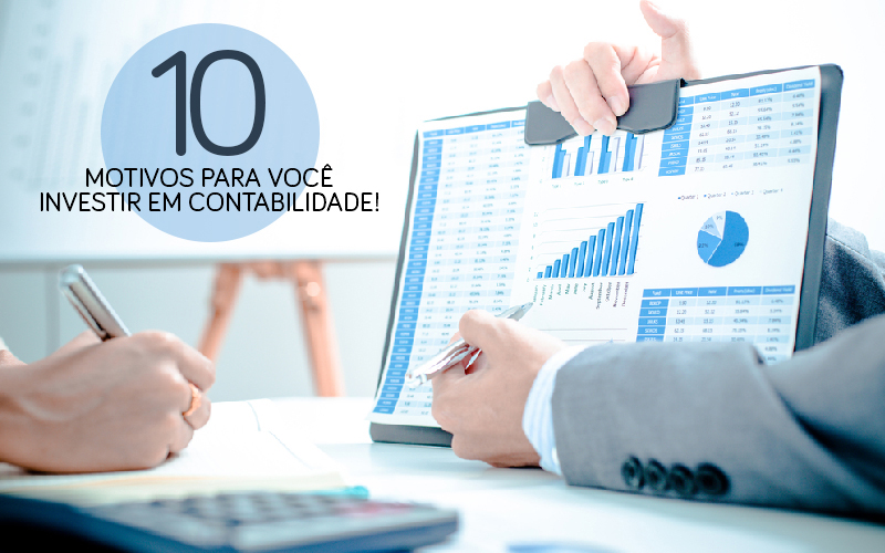 10 Motivos Para Você Investir Em Um Escritório De Contabilidade!