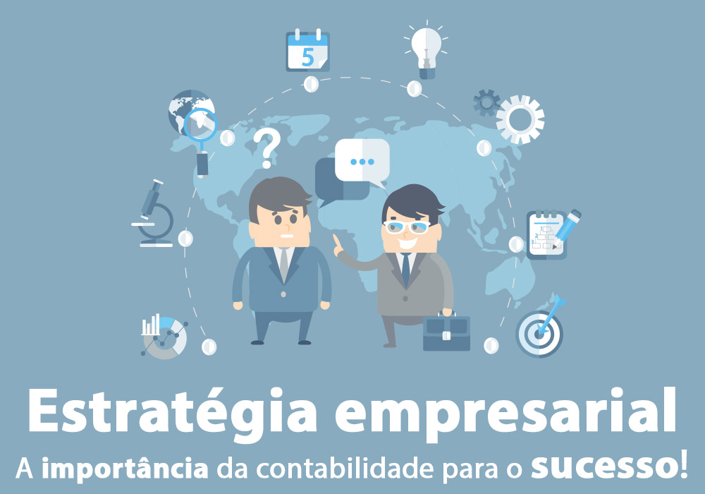 Estratégia Empresarial: A Importância Da Contador Para O Sucesso