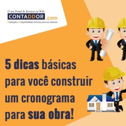 5 Dicas Básicas Para Você Construir Um Cronograma Para Sua Obra!