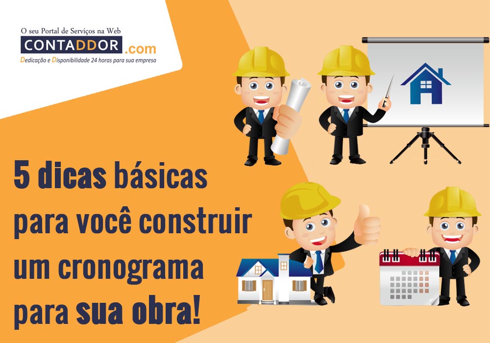 5 Dicas Básicas Para Você Construir Um Cronograma Para Sua Obra!