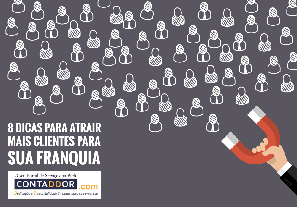 8 Dicas Para Atrair Mais Clientes Para Sua Franquia!