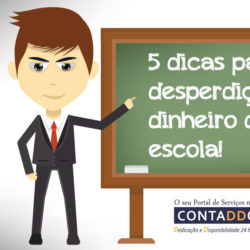 5 Dicas Para Não Desperdiçar O Dinheiro Da Sua Escola!