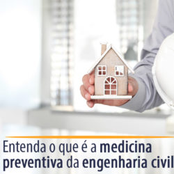 Entenda O Que é A Medicina Preventiva Da Engenharia Civil