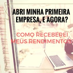 Abri Minha Primeira Empresa, E Agora?